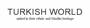 Turkish World united in their ethnic and Muslim heritage